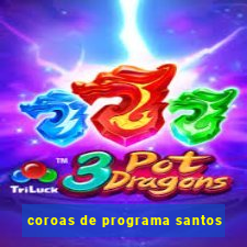 coroas de programa santos